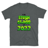 The Fresh Class of 2022 Unisex T-Shirt