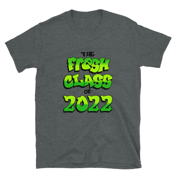 The Fresh Class of 2022 Unisex T-Shirt