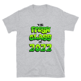 The Fresh Class of 2022 Unisex T-Shirt